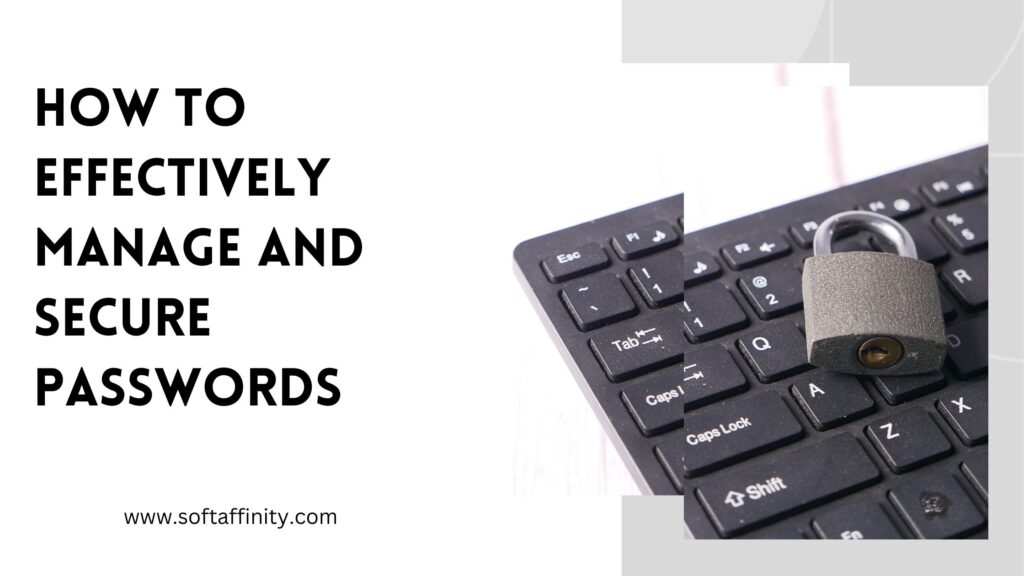 How to effectively manage and secure passwords | Software Affinity Hub